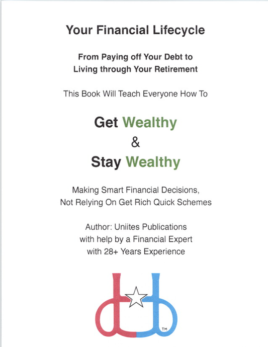 Uniites™ Publications, "Your Financial LifeCycle" - From Getting Out of Debt to Getting Through Retirement, Digital Version pdf, $19.91